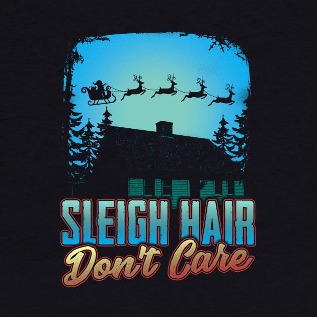 Sleigh Hair Don't Care Christmas Design by guitar75